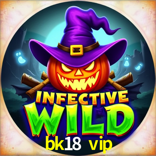 Bonus Features bk18 vip