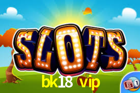 bk18 vip App Interface