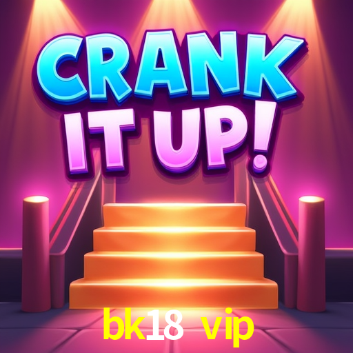 Quick Registration bk18 vip